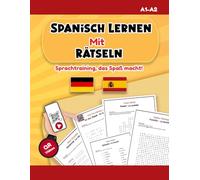 Spanisch Lernen Mit Rätseln: Lerne Spanisch mit Bilingualen A1 A2 Übungsbuch & QR Videos für Kinder & Erwachsene Anfänger dein Vokabeltraining durch Hören Sehen & Schreiben