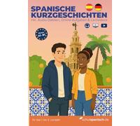 Spanische Kurzgeschichten: Lesen, Verstehen, Anwenden für A1-B1 (Spanisch lernen mit schulspanisch.de - Das Komplettpaket (A1-B2))
