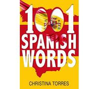 Spanish: 1001 Spanish Words, Increase Your Vocabulary with the Most Used Words in the Spanish Language: Volume 3 (Spanish Language Learning Secrets)