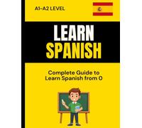Spanish A1-A2: Theory & Workbook: Learn Spanish from Zero for Beginners
