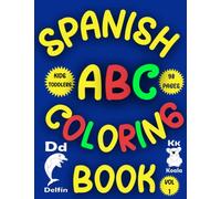 SPANISH ABC COLORING BOOK: FOR TODDLERS AND KIDS (AGED 2 TO 6 YEARS OF AGE)
