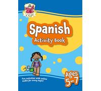 Spanish Activity Book for Ages 5-7 (with Online Audio) (CGP KS1 Activity Books and Cards)
