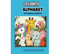 Spanish Alphabet Animal Coloring Book for Kids Ages 4-8: Trace Uppercase & Lowercase Letters and Learn Animal Names in Spanish (Early Spanish Learning for Kids Series)
