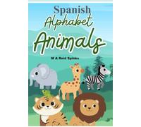 Spanish Alphabet Animals: A to Z Workbook (Alphabet Animals Workbooks/Coloring Books)