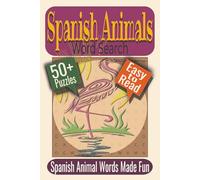 Spanish Animals Word Search Puzzle Book: Puzzles featuring Spanish Animal Vocabulary, Wildlife Species, Marine Creatures