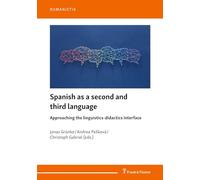 Spanish as a second and third language: Approaching the linguistics-didactics interface (Romanistik)