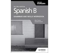 Spanish B For The Ib Diploma Grammar And Skills Workbook Second Editio