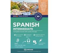 Spanish B1 intermediate. Complete course with audio and app: Learn Spanish B1 with exercises, grammar, audio, vocabulary. Ideal for self-study or classroom use. For DELE and SIELE B1 exams.: 1 (ELE)