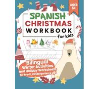 Spanish Christmas Workbook for Kids: Bilingual Winter Activities and Holiday Worksheets for Pre-K, Kindergarten & Up! (Learning Spanish Workbooks)