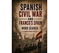 Spanish Civil War and Franco's Spain Word Search 70 Word Search Puzzles: |6x9 Inches, 140 Pages | 70 word search Puzzles | Solutions Included|