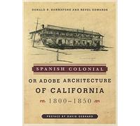 Spanish Colonial or Adobe Architecture of California: 1800-1850