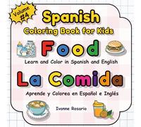 Spanish Coloring Book for Kids: Food - Los Alimentos: Learn Spanish Food Words with Fun Bilingual Activities A Coloring Book to Spark Curiosity, ... Through Coloring - Bilingual Books for Kids)