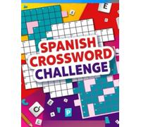 Spanish Crossword Challenge: Large Print Spanish Crossword Puzzle Book for Adults & Seniors