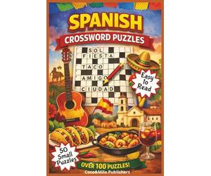 Spanish Crossword Puzzle Book: Relaxing Spanish Crossword Puzzle Book about Spain and Spanish words.Easy and fun way to learn Spanish | With Easy To ... Seniors and Teens | 6x9 inches, 100 pages
