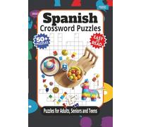 Spanish Crossword Puzzles: Crossword Puzzles and Brain Games with Easy-to-Read Print about Words in Spanish and More | 6x9 inches, 122 pages | 50+ ... Ultimate Learning Adventures Puzzle Series)