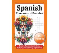 Spanish Crossword Puzzles: Crossword Puzzles with East to Read Print about the Spanish Vocabulary, Meanings, Culture and more, 6x9inches, 120 pages, ... Exploring Culture, History, and Daily Life