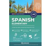 Spanish elementary: A step-by-step course from level A1 to A2: Learn Spanish A2. Include dialogues, exercises, grammar, audio and vocabulary. Ideal ... use. For DELE and SIELE A2 exams.: 2 (ELE)