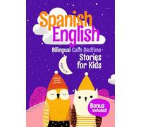 Spanish-English Bilingual Short Stories for Kids: 12 Calm 5-Minute Stories in English and Spanish for Cozy Night Reads and Natural Language Learning
