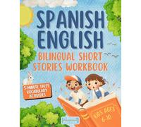Spanish & English Bilingual Short Stories for Kids Ages 6-10: A Fun Workbook to Build Vocabulary with Dual Language Tales and Activities (Ingles para Adultos y Niños)