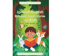 Spanish-English bilingual short stories for kids: Fun and educational 5-minute stories for kids, boosting vocabulary with dual language tales and activities