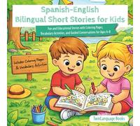Spanish-English Bilingual Short Stories for Kids: Fun and Educational Stories with Coloring Pages, Vocabulary Activities and Guided Conversations for Ages 4-8 (Little Twin Adventures)