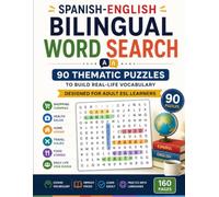 Spanish-English Bilingual Word Search: 90 Thematic Puzzles to Build Real-Life Vocabulary - Designed for Adult ESL Learners
