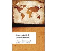 Spanish/English Business Glossary: Glosario De Terminologia Comercial Espanol/Ingles (Business Glossaries)