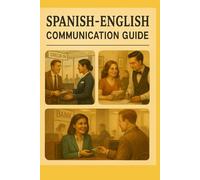Spanish-English Communication Guide: Essential Phrases for Travelers in Real-Life Situations