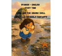 *SPANISH-ENGLISH STORY TIME** LUNA Y LA CARACOLA CANTANTE*: *LUNA AND THE SINGING SHELL*