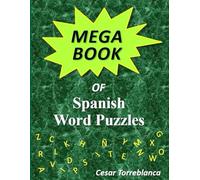Spanish < > English Word Puzzles: The Fun Way to Increase, Practice, and Enhance Your Spanish Vocabulary (Spanish Practice Exercises)