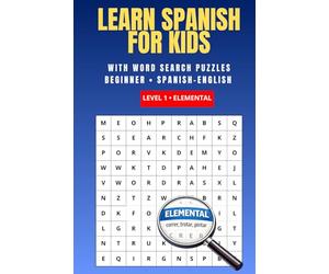 SPANISH-ENGLISH WORD SEARCH: Progressive Bilingual Learning System ELEMENTAL