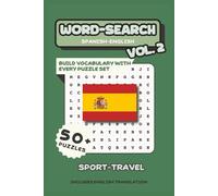 Spanish - English Word Search Puzzle Book Volume Two: Build Vocabulary with Every Puzzle Set with the Theme of Sports and Travel | 6” x 9” 50+ ... (Spanish - English Word Search Puzzle Books)