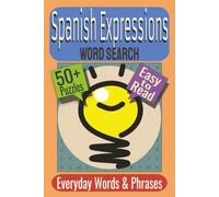 Spanish Expressions Word Search Puzzle Book: Puzzles featuring Everyday Expressions, Common Vocabulary, Conversational Spanish