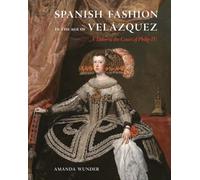 Spanish Fashion in the Age of Velázquez: A Tailor at the Court of Philip IV