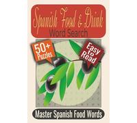Spanish Food & Drink Word Search Puzzle Book: Puzzles Featuring Authentic Spanish Cuisine, Cooking Terms, and Culinary Ingredients