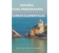 Spanish for Beginners Unit - The Inspire Academy: Español para principiantes