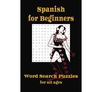 Spanish for Beginners Word Search: A Fun New Way to Learn in a Relaxing Environment