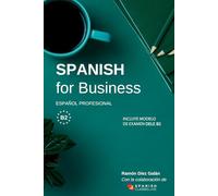 Spanish for Business: Español profesional, curso de español de negocios. Modelo de examen DELE B2