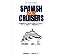 Spanish for Cruisers: Essential Spanish for Your Next Cruise Adventure
