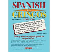 Spanish for Gringos Level Two (Barron's Foreign Language Guides)