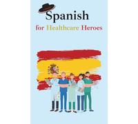 Spanish for healthcare heroes: Learn the basics of the language in a short time