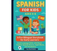 Spanish for Kids Ages 4-8: A Fun Bilingual Storybook for Early Learners: Build Language Skills with Short English-Spanish Stories, Sight Words, and ... Kids Bilingual Storybook Series (Ages 4-8))