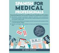 Spanish for Medical Professionals: Essential Spanish Terms and Phrases for Healthcare Providers