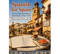 Spanish for Spain: A Practical Activity Workbook of Real Castilian Spanish - Vocabulary, Phrases, Puzzles & Culture Notes for Travelling and Living in Spain (Real Spanish for Spain)