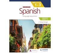Spanish for the IB MYP 1-3 (Emergent/Phases 1-2): MYP by Concept Second edition: By Concept