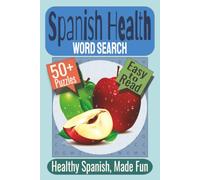 Spanish Health Word Search Puzzle Book: Puzzles featuring Health Vocabulary, Body Parts, Healthy Habits