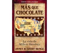 Spanish - Hh - Milton Hershey: Mas Que Chocolate: La Vida De Milton Hershey/ Milton Hershey (Vidas Con Legado/ Heroes of History)