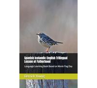 Spanish Icelandic English Trilingual Lesson of Fatherhood: Language Learning Book Based on Movie Flag Day