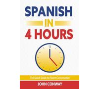 SPANISH IN 4 HOURS: Speak Spanish quickly