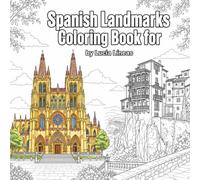 Spanish Landmarks Coloring Book for Adults: Relaxing Scenes of Spain's Iconic Architecture and Landscapes